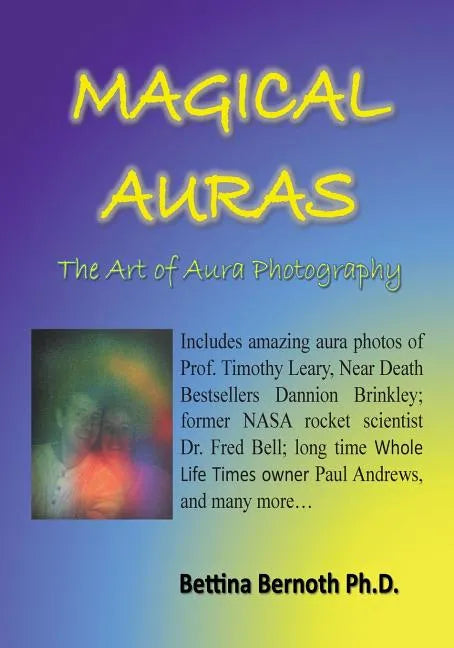 Magical Auras: The Art of Aura Photography - Paperback
