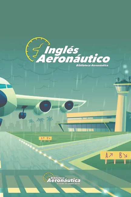 Inglés Aeronáutico: Un libro de inglés explicado en español - Paperback