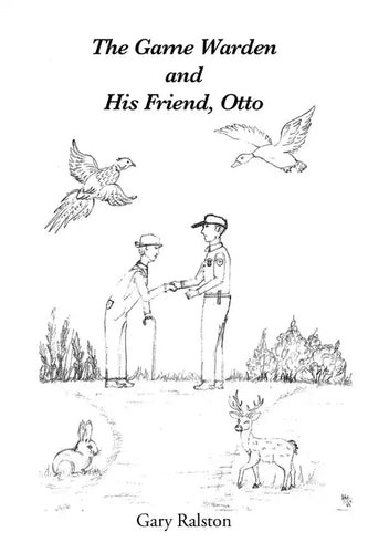 The Game Warden and His Friend, Otto - Paperback