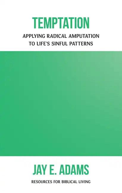 Temptation: Applying Radical Amputation - Paperback