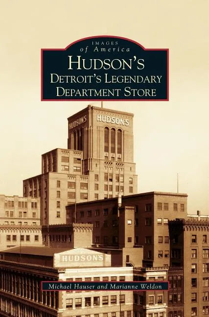 Hudson's: Detroit's Legendary Department Store - Hardcover
