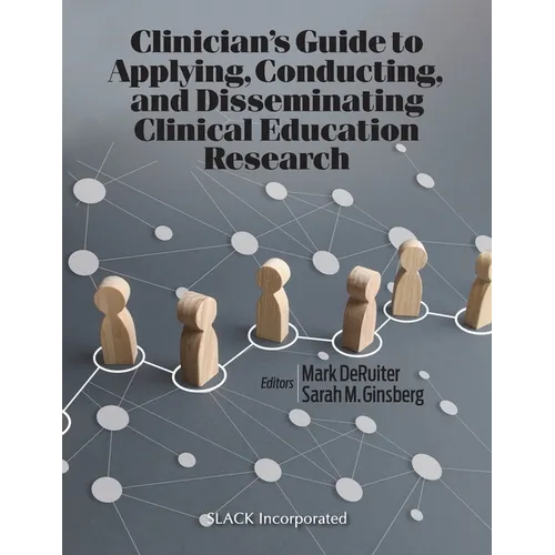 Clinician's Guide to Applying, Conducting, and Disseminating Clinical Education Research - Paperback