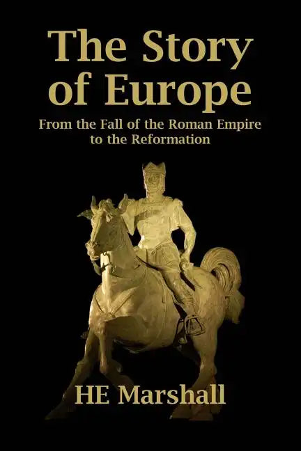 The Story of Europe: From the Fall of the Roman Empire to the Reformation - Paperback