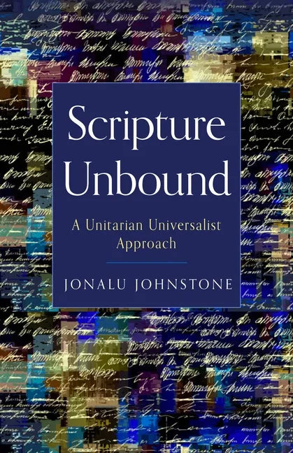 Scripture Unbound: A Unitarian Universalist Approach - Paperback