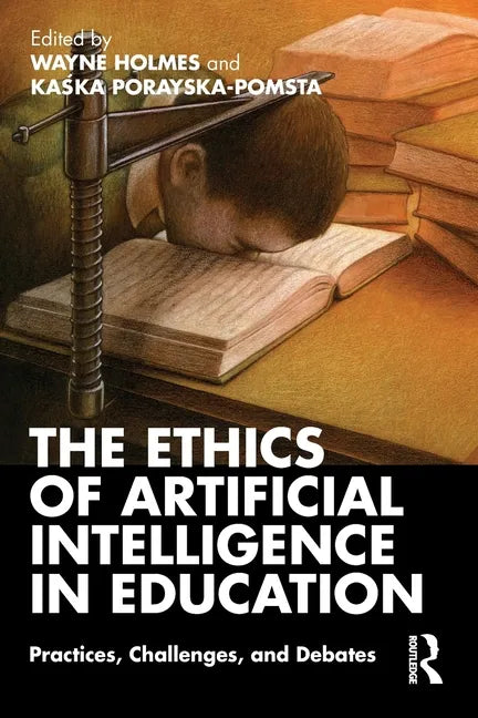 The Ethics of Artificial Intelligence in Education: Practices, Challenges, and Debates - Paperback