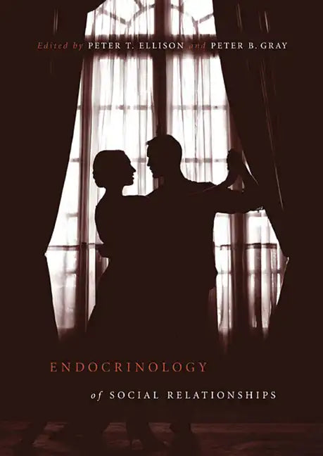 Endocrinology of Social Relationships - Paperback