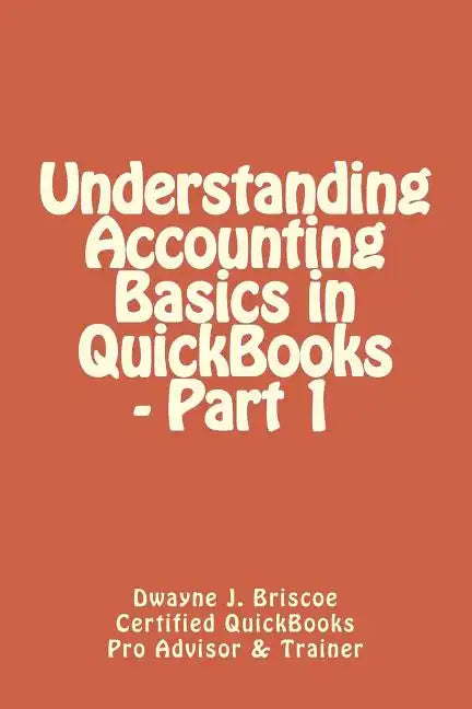 Understanding Accounting Basics in QuickBooks - Part 1 - Paperback