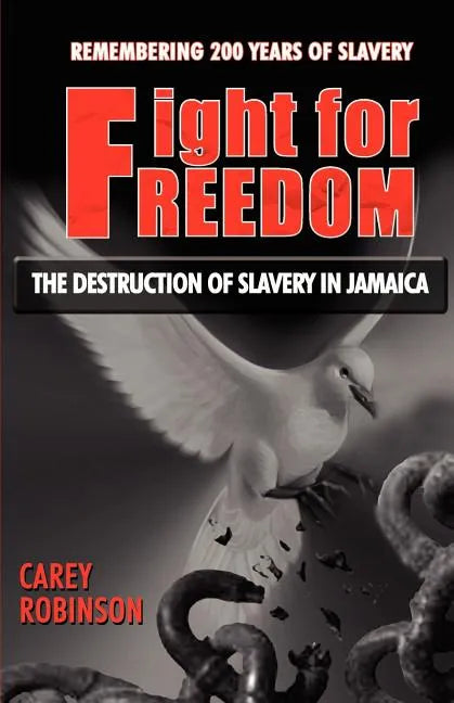Fight for Freedom: The Destruction of Slavery in Jamaica - Paperback