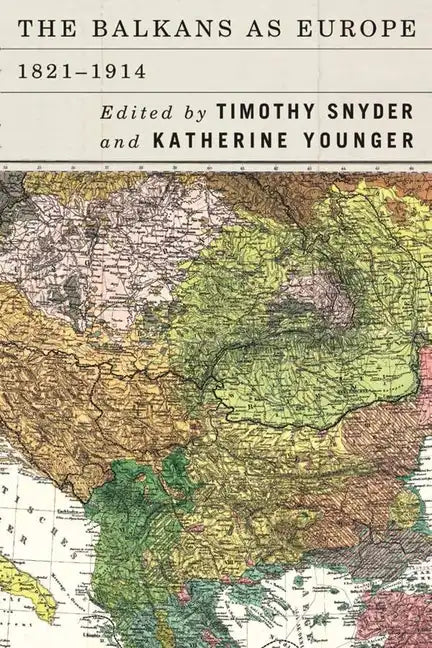 The Balkans as Europe, 1821-1914 - Hardcover
