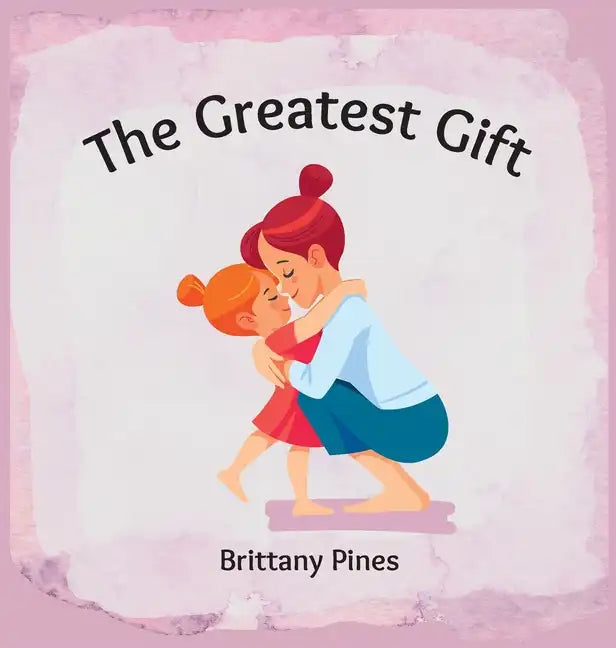 The Greatest Gift - Hardcover