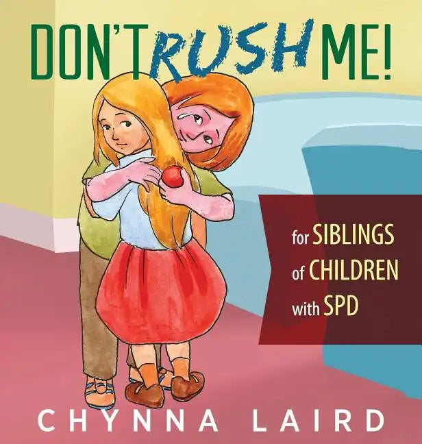 Don't Rush Me!: For Siblings of Children With Sensory Processing Disorder (SPD) - Hardcover