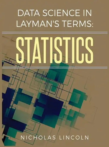 Data Science in Layman's Terms: Statistics - Hardcover
