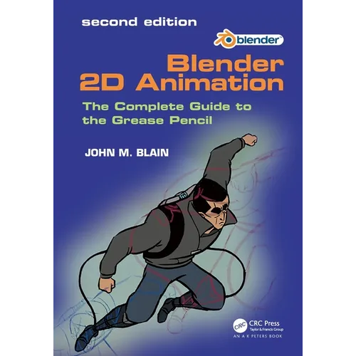 Blender 2D Animation: The Complete Guide to the Grease Pencil - Paperback
