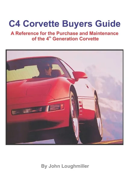 C4 Corvette Buyers Guide: A Reference for the Purchase and Maintenance of the 4th Generation Corvette - Paperback