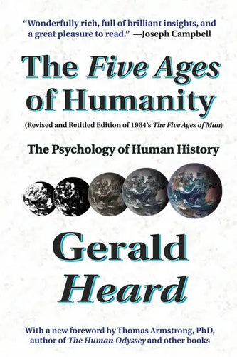 The Five Ages of Humanity: The Psychology of Human History - Paperback