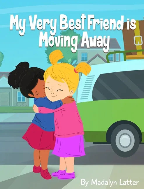 My Very Best Friend is Moving Away - Hardcover