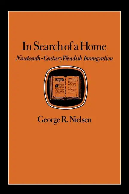 In Search of a Home: Nineteenth-Century Wendish Immigration - Paperback