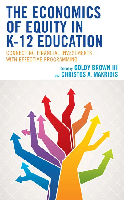 The Economics of Equity in K-12 Education - Hardcover