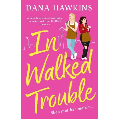 In Walked Trouble: A completely unputdownable enemies-to-lovers LGBTQ+ romance - Paperback