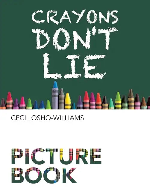 Crayons Don't Lie - Paperback