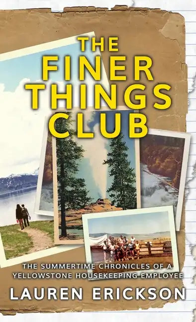 The Finer Things Club: The Summertime Chronicles of a Yellowstone Housekeeping Employee - Hardcover