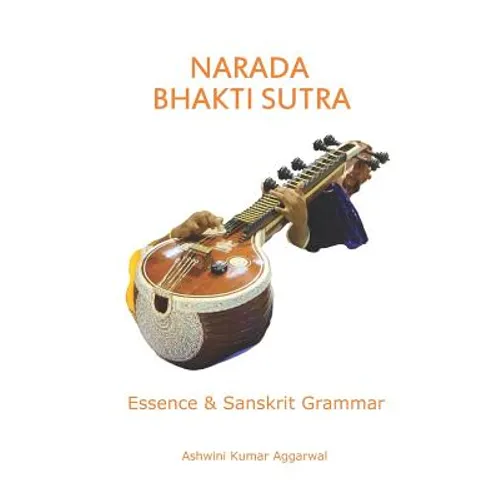Narada Bhakti Sutra: Essence and Sanskrit Grammar - Paperback