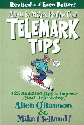 Allen & Mike's Really Cool Telemark Tips, Revised and Even Better! - Paperback