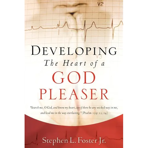 Developing the Heart of A God Pleaser - Paperback