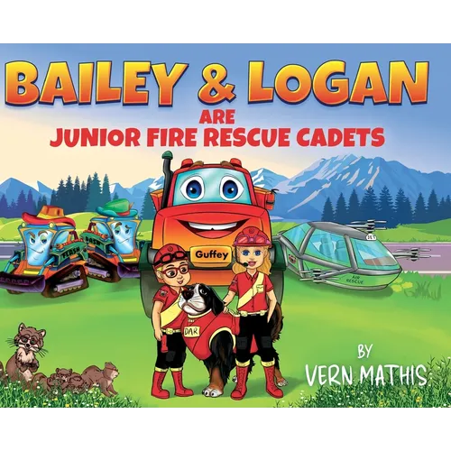 Bailey & Logan are Junior Fire Rescue Cadets: First Rescue - Hardcover