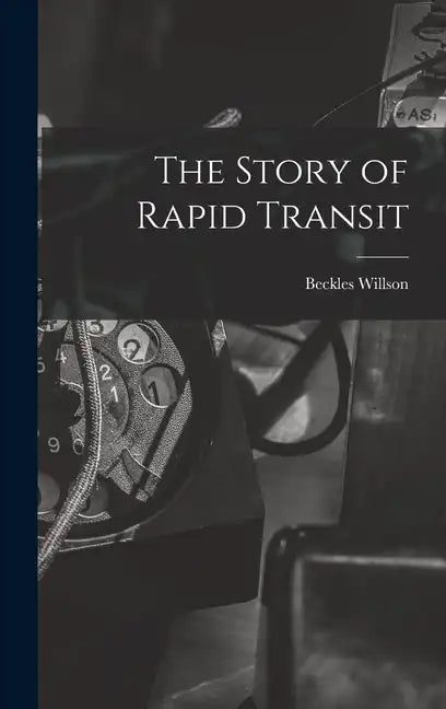 The Story of Rapid Transit - Hardcover