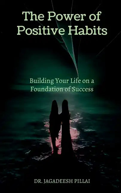 The Power of Positive Habits - Paperback