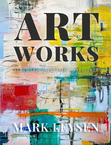 Art Works: Selected Paintings 1985-2022 - Paperback