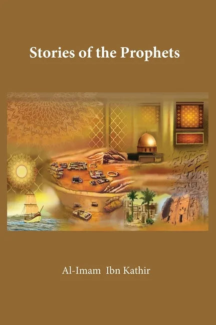 The Stories of the Prophets - Hardcover