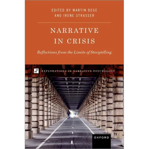 Narrative in Crisis: Reflections from the Limits of Storytelling - Hardcover
