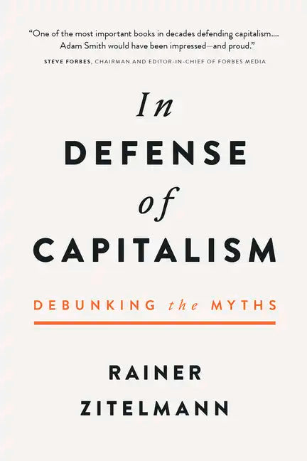 In Defense of Capitalism: Debunking the Myths - Hardcover