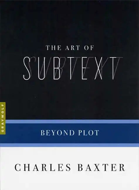 The Art of Subtext: Beyond Plot - Paperback