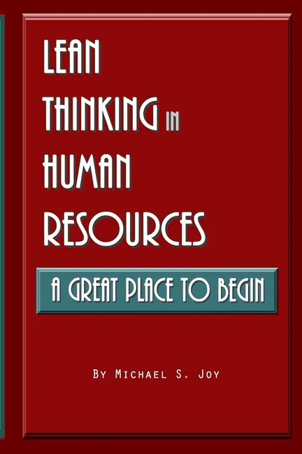 Lean Thinking in Human Resources: A Great Place to Begin - Paperback