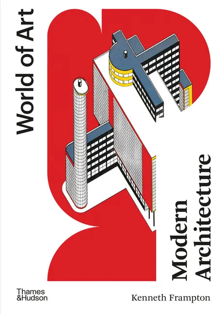 Modern Architecture: A Critical History - Paperback