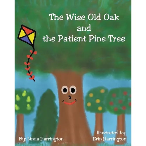 The Wise Old Oak and the Patient Pine Tree - Paperback