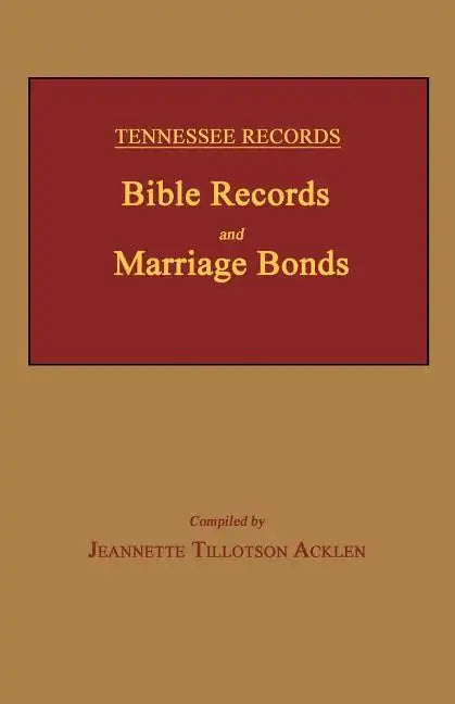 Tennessee Records: Bible Records and Marriage Bonds - Paperback