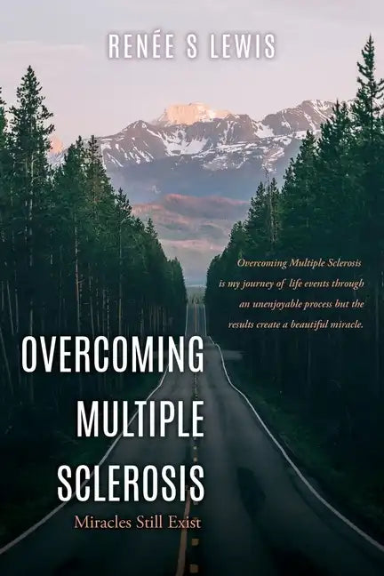 Overcoming Multiple Sclerosis: Miracles Still Exist - Paperback