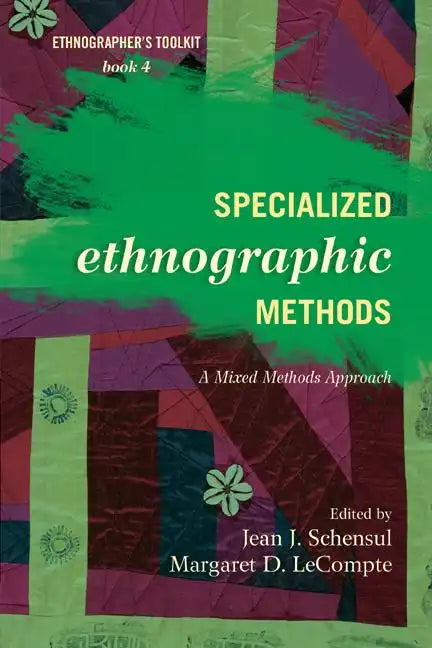 Specialized Ethnographic Methods: A Mixed Methods Approach - Paperback
