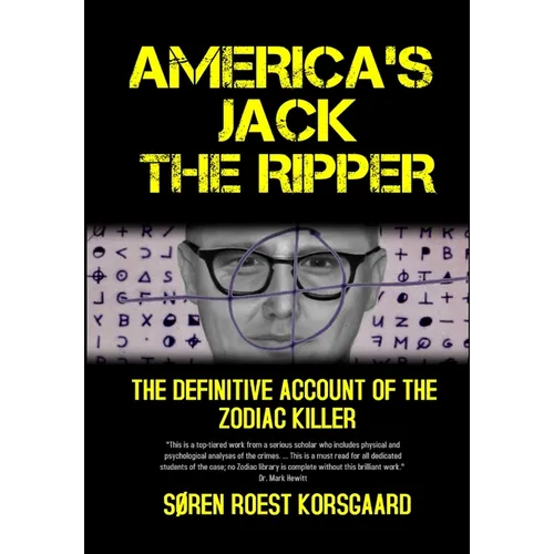 America's Jack The Ripper: The Definitive Account of the Zodiac Killer - Hardcover