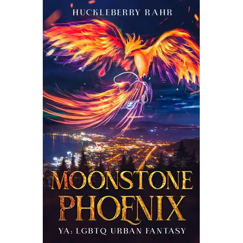 Moonstone Phoenix: YA: LGBTQ Urban Fantasy - Paperback