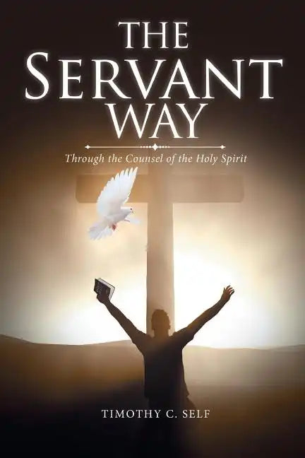 The Servant Way: Through the Counsel of the Holy Spirit - Paperback