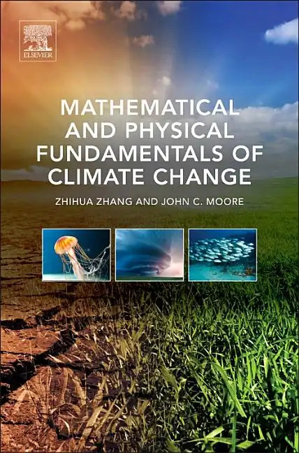 Mathematical and Physical Fundamentals of Climate Change - Hardcover