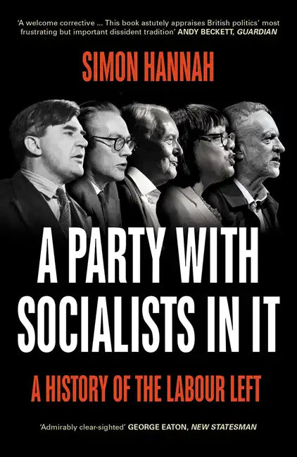 A Party with Socialists in It: A History of the Labour Left - Hardcover