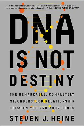 DNA Is Not Destiny: The Remarkable, Completely Misunderstood Relationship Between You and Your Genes - Paperback
