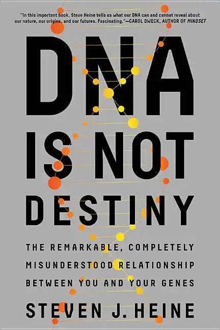 DNA Is Not Destiny: The Remarkable, Completely Misunderstood Relationship Between You and Your Genes - Paperback