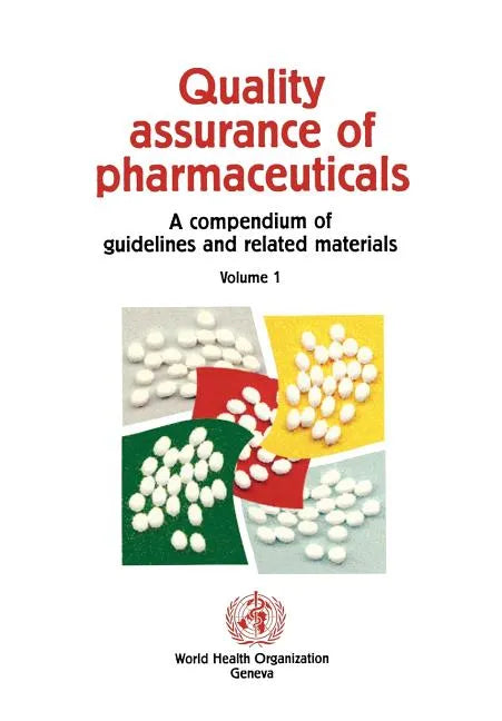 Quality Assurance of Pharmaceuticals: A Compendium of Guidelines and Related Materials - Paperback